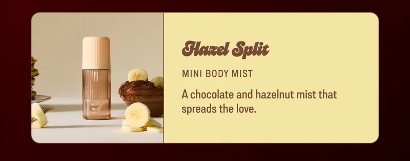 hazel split mini body mist A chocolate and hazelnut mist that spreads the love.
