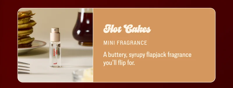 hot cakes mini fragrance A buttery, syrupy flapjack fragrance you’ll flip for.
