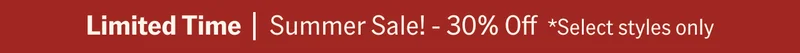 Limited Time | Summer Sale! - 30% Off