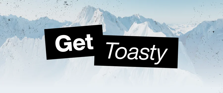 Get Toasty