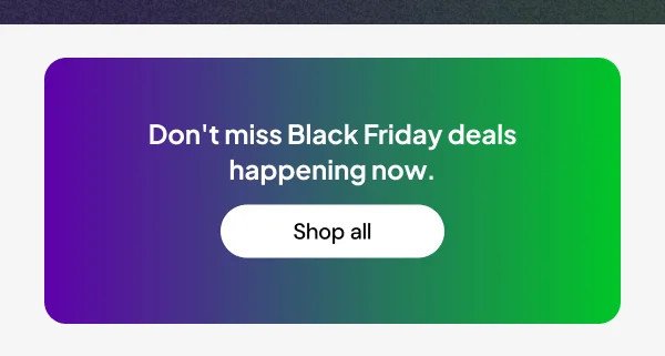 Don't miss Black Friday Deals happening now.