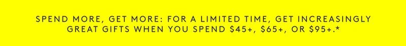 Great Gifts When You Spend $45+, $65+, Or $95+