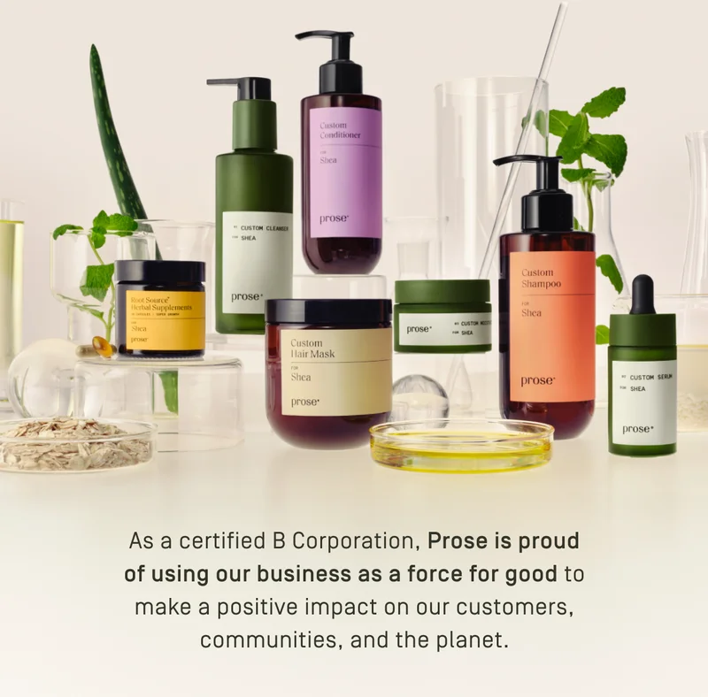 Prose is proud of using our business as a force for good to make a positive impact on our customers, communities, and the planet.