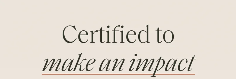 Certified to make an impact