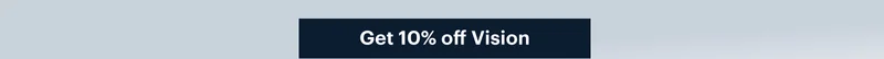 Get 10% off Vision