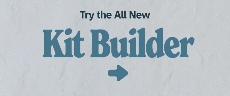 Build a Kit and save 25%