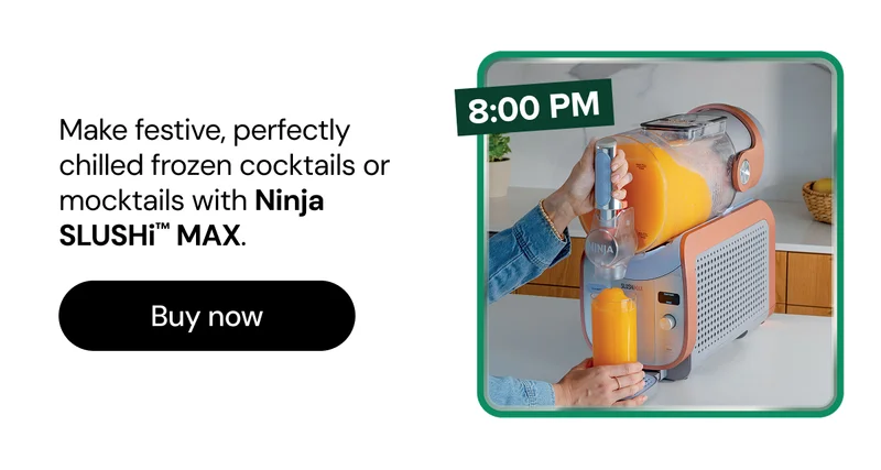 Make festive, perfectly chilled cocktails or mocktails with Ninja SLUSHi™ Max.
