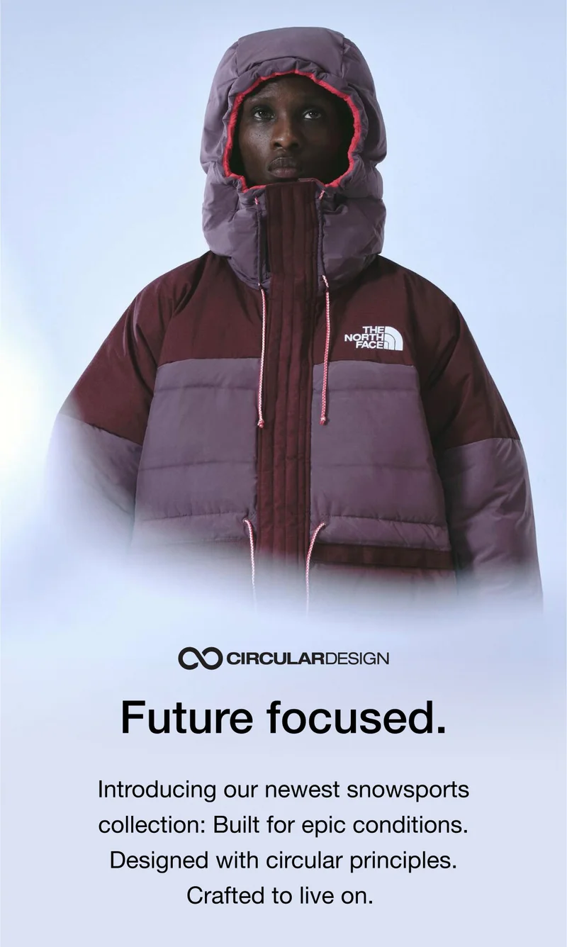 CIRCULARDESIGN Future focused. Introducing our newest snowsports collection: Built for epic conditions. Designed with circular principles. Crafted to live on.