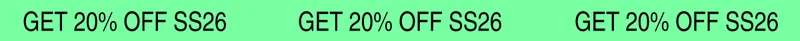 get 20% off ss26