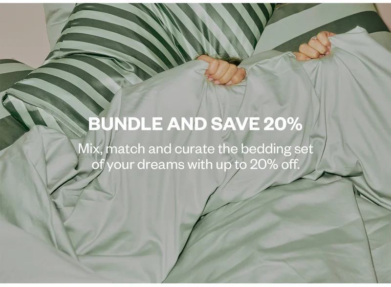 BUNDLE AND SAVE 20%. Mix, match and curate the bedding set of your dreams with up to 20% off.