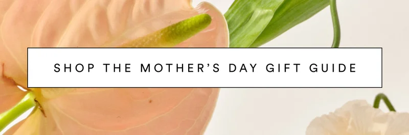 Shop the Mother’s Day Gift Guide