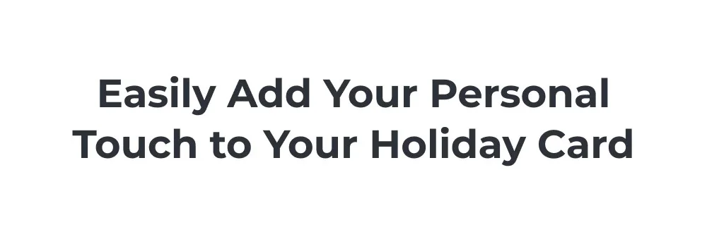 Easily Add Your Personal Touch …