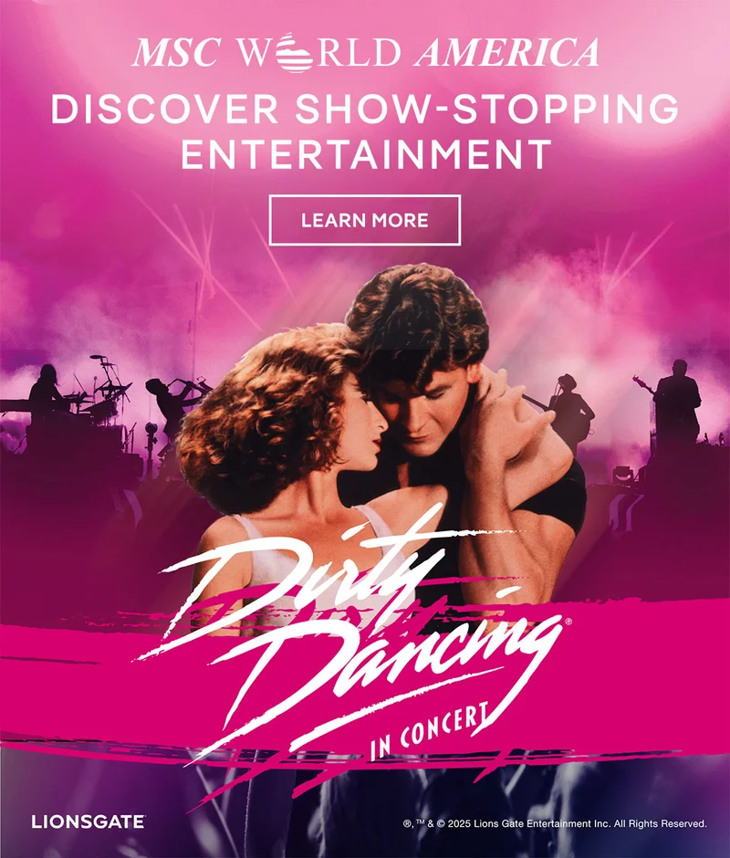 Dirty Dancing in Concert on MSC&nbsp;World America – Discover Show-Stopping Entertainment – Click to Learn More (© & ℗ 2025 Lions Gate Entertainment Inc. All Rights Reserved.)
