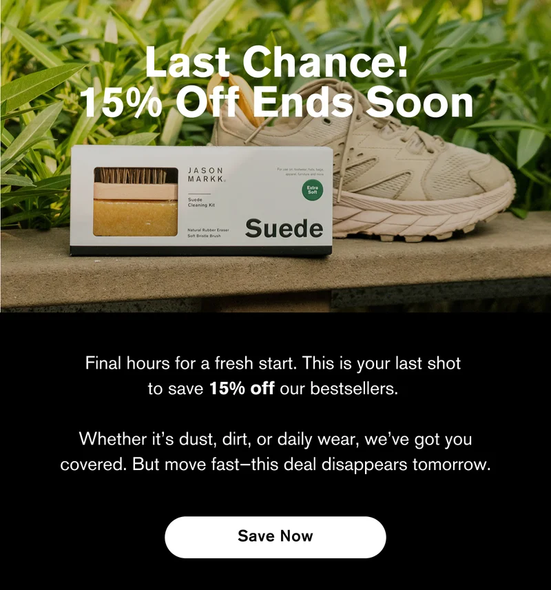 Last Chance! 15% Off Ends Soon | Final hours for a fresh start. This is your last shot  to save 15% off our bestsellers.   Whether it’s dust, dirt, or daily wear, we’ve got you covered. But move fast—this deal disappears tomorrow. | Save Now