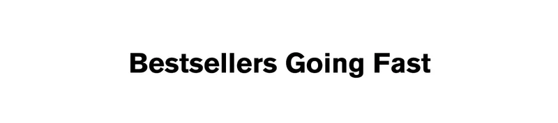 Bestsellers Going Fast