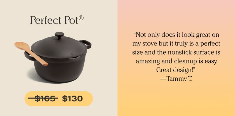 Perfect Pot | SHOP NOW