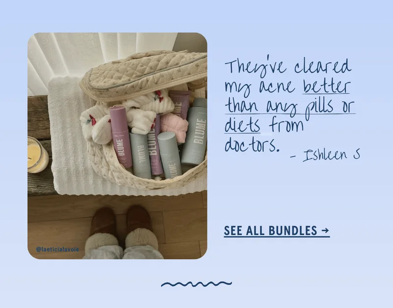 "They’ve cleared my acne better than any pills or diets from doctors." - Ishleen S [SEE ALL BUNDLES]