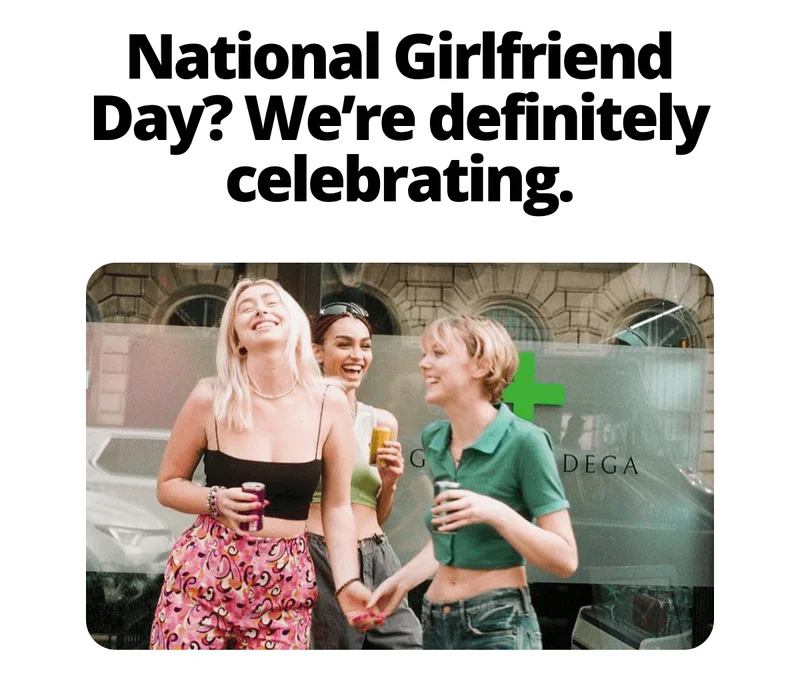 National Girlfriend Day? We’re definitely celebrating.
