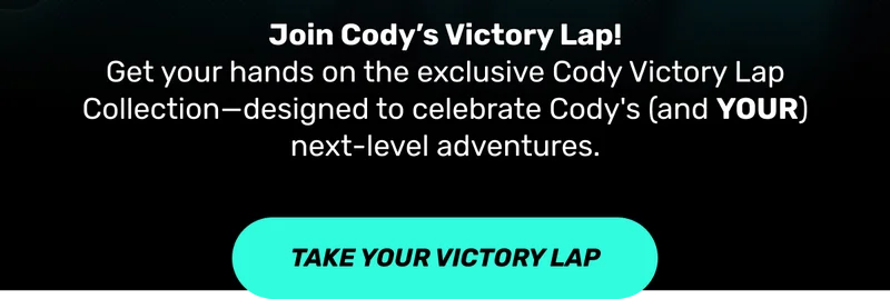 Cody Victory Lap Collection