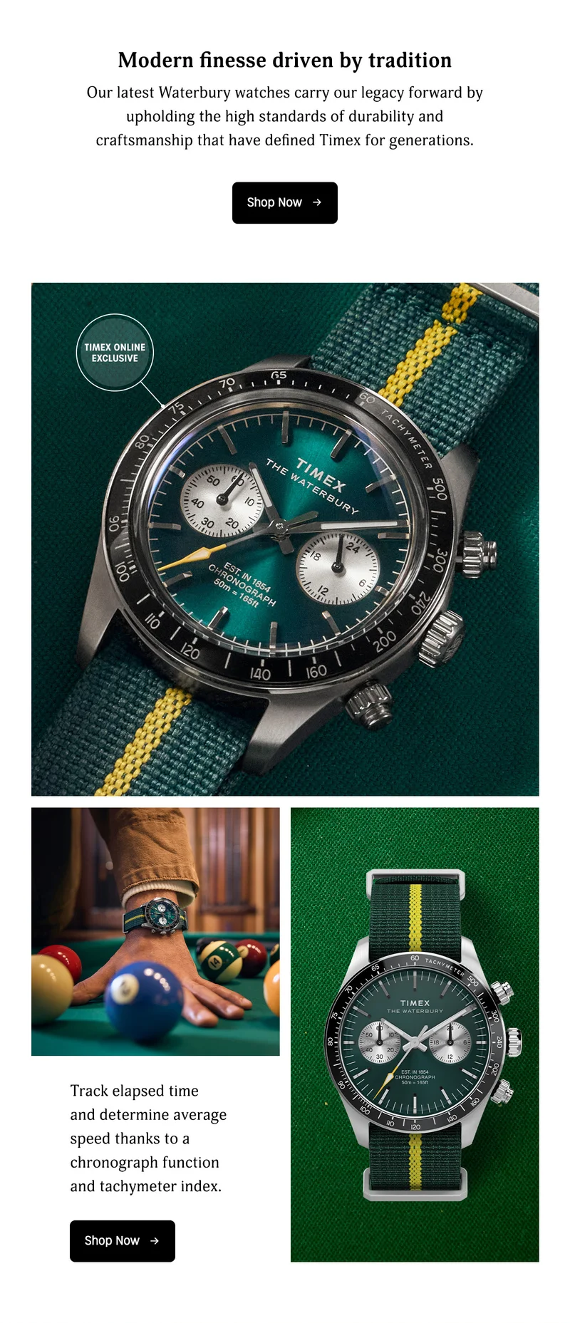 Modern finesse driven by tradition | Our latest Waterbury watches carry our legacy forward by upholding the high standards of durability and craftmanship that have defined Timex for generations. | Shop Now | Track elapsed time and determine average speed thanks to a chronograph function and tachymeter index. | Shop Now