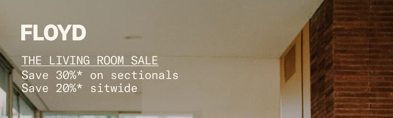 The Living Room Sale: Save 30%* on sectionals. Save 20%* sitewide.