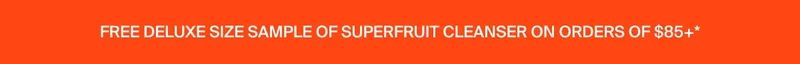 FREE DELUXE SIZE SAMPLE OF SUPERFRUIT CLEANSER