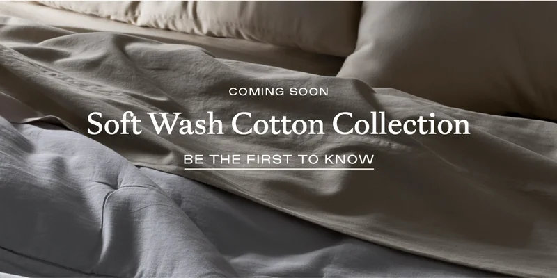 Coming Soon - Soft Wash Cotton Collection