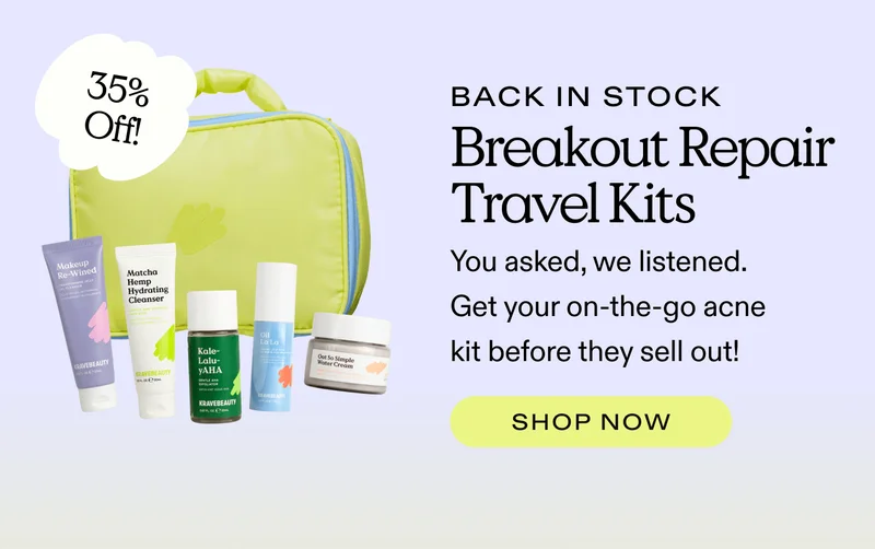 35% OFF BACK IN STOCK Breakout Repair Travel Kits You asked, we listened. Get your on-the-go acne kit before they sell out!  SHOP NOW