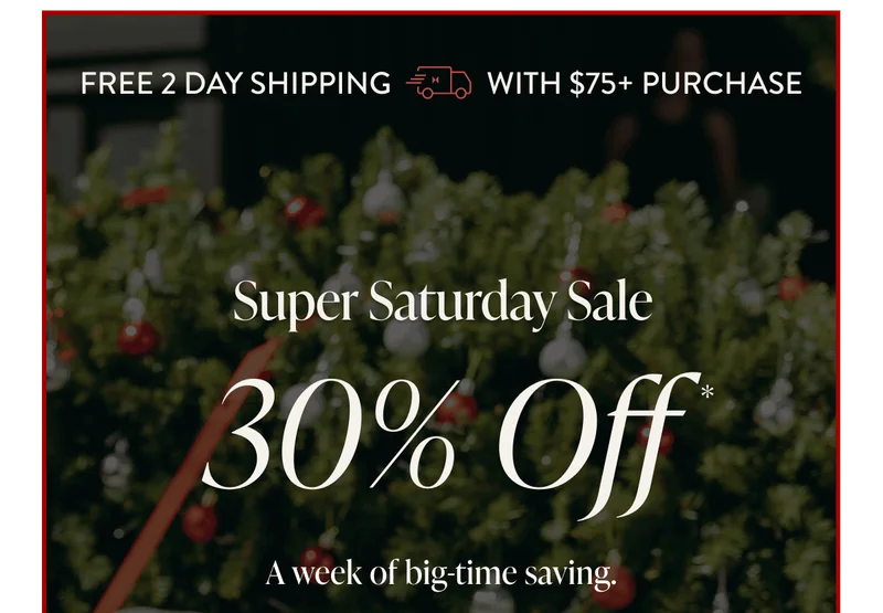 Super Saturday | 30% off Sitewide