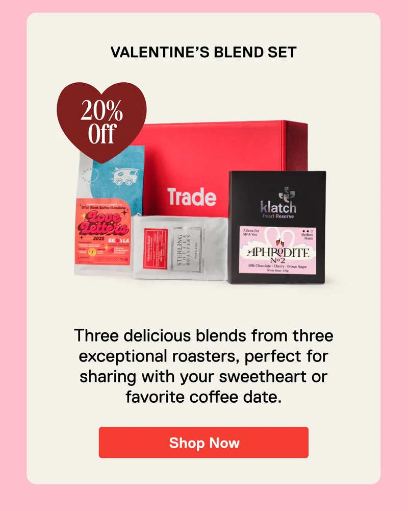 Valentine's Blend Set. Three delicious blends from three exceptional roasters, perfect for sharing with your sweetheart or favorite coffee date. Shop Now.