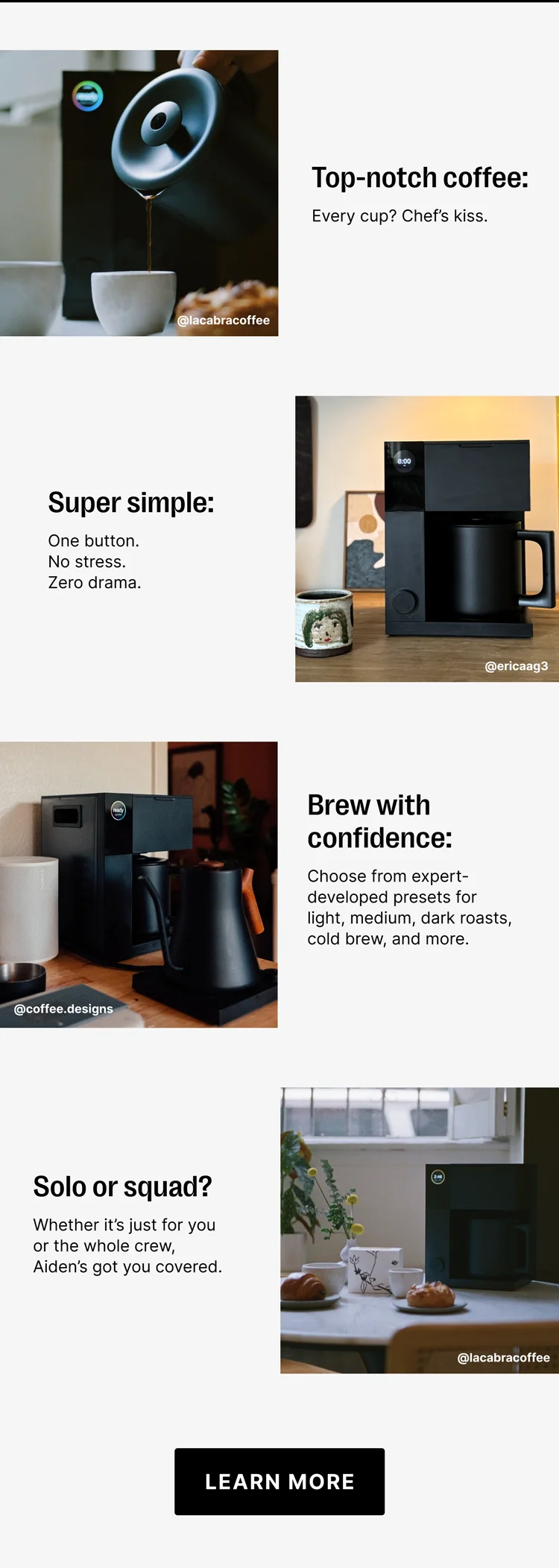 Top-notch coffee - Super Simple - Brew with Confidence - Solo or squad - Learn More