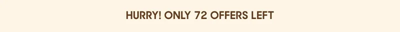 HURRY ONLY 72 LEFT