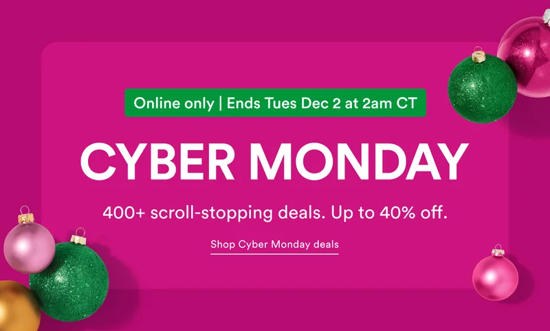 Cyber Monday | 400+ scroll-stopping deals | Up to 40% off