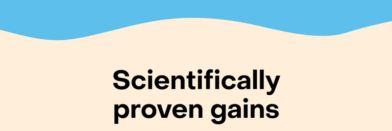 Scientifically proven gains