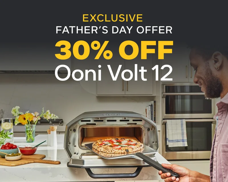 All Dads Deserve Great Pizza - Save 30% on Ooni Volt 12!