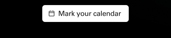 Mark your calendar