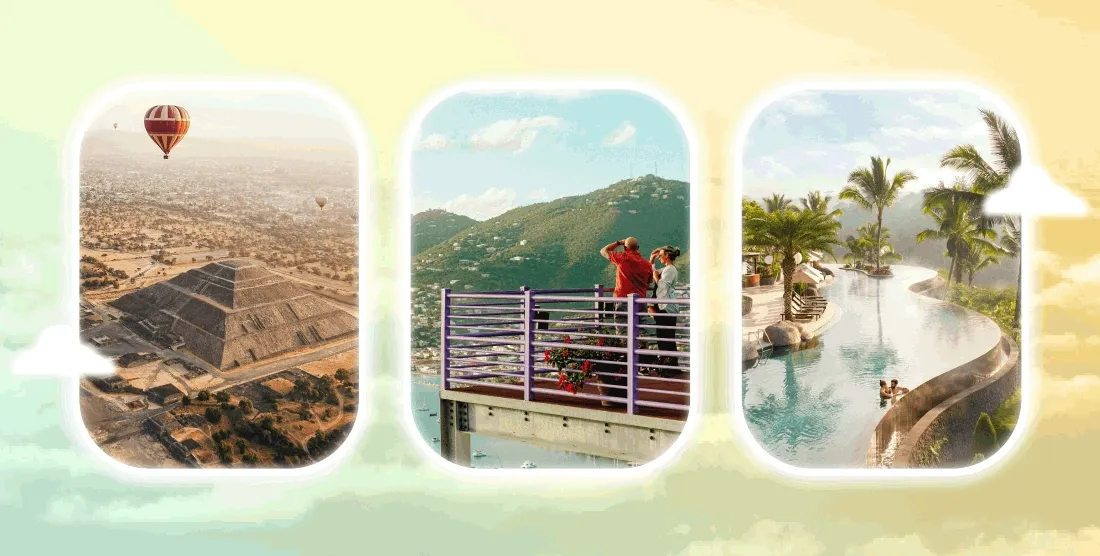 Image Description: A rotating gif of incredible experiences around the world including a hot air balloon flying over ancient ruins, two people on a pier looking at green mountains, two people in an infinity pool in the jungle, a luxurious bungalow in the jungle, a whale breaching in the water in front of snow-capped mountains, a coastal beach town, a person sitting on a bench at the beach, blue and white buildings near the water in Greece, and a person walking a camel in the desert with the city in the distance.