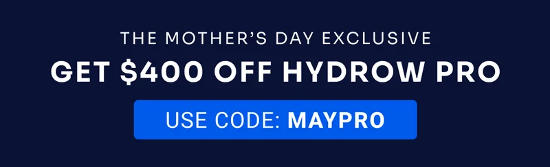 The Mother's Day Exclusive Get $400 off Hydrow Pro USE CODE: MAYPRO