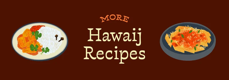 More Hawaij Recipes