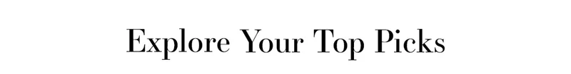 Explore Your Top Picks