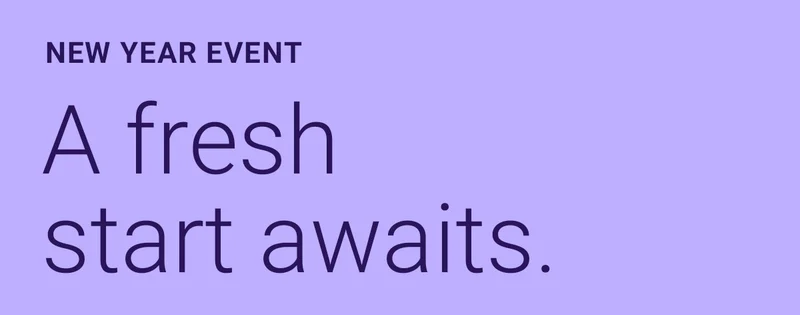 NEW YEAR EVENT | A fresh start awaits.