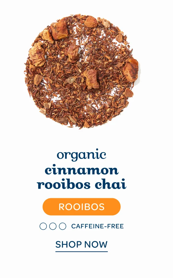 Organic Cinnamon Roobios Chai - Shop now