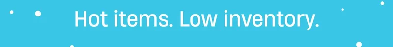 Hot items, low inventory