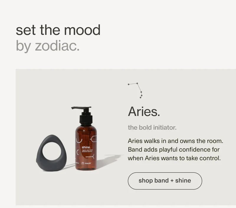 set the mood by zodiac. | Aries. | the bold initiator. | Aries walks in and owns the room. Band adds playful confidence for when Aries wants to take control. | [ shop band + shine ]