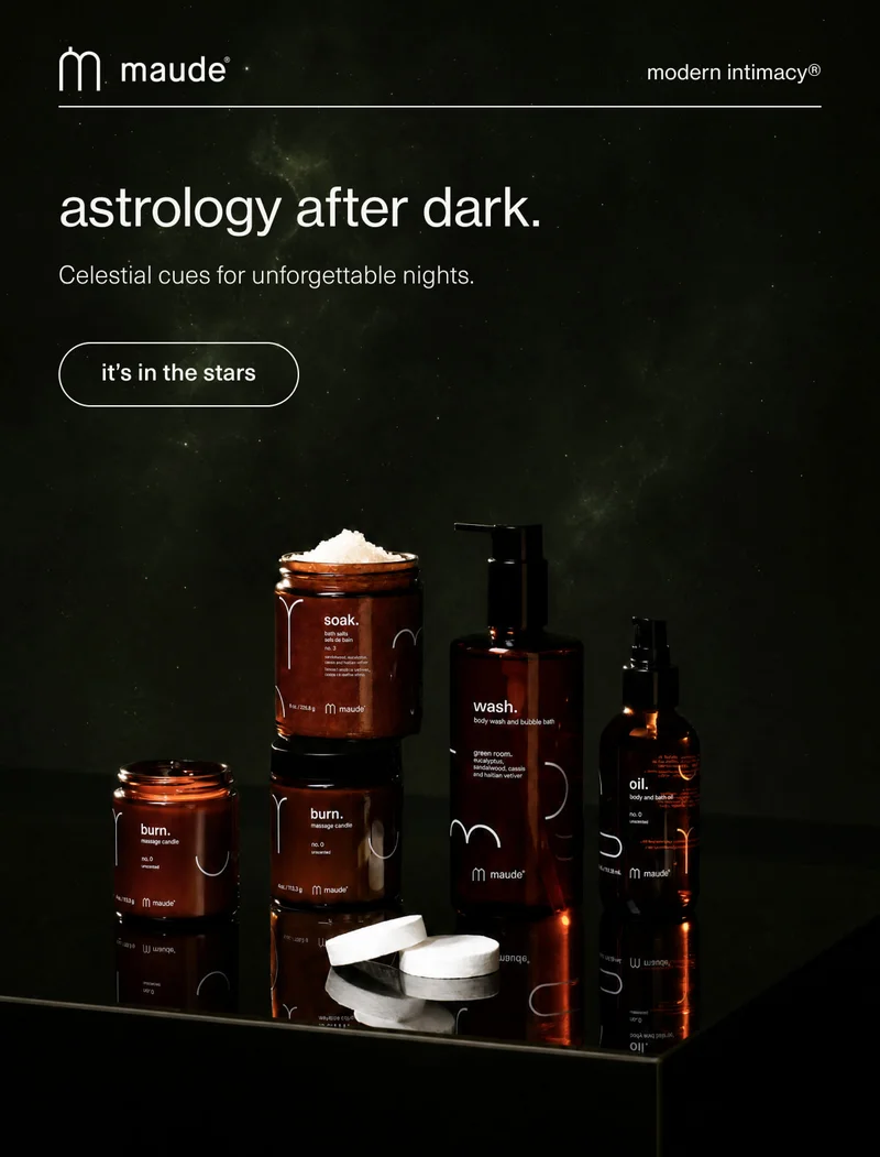 maude | modern intimacy | astrology after dark. | Celestial cues for unforgettable nights. | [ it’s in the stars ]