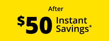 After $50 Instant Savings*