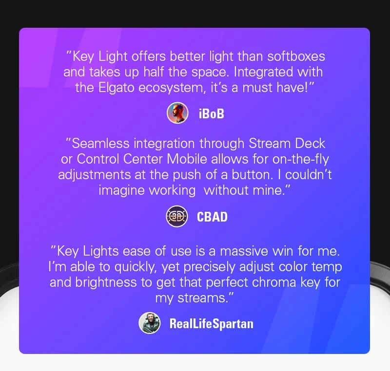 Quotes about Key Light from creators iBoB, CBAD and RealLifeSpartan.