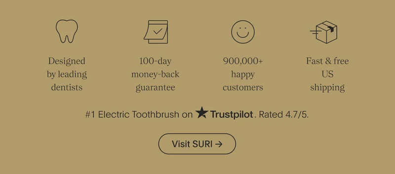 designed by leading dentists | 100-day money-back guarantee | 900,000+ happy customers | fast & free us shipping - visit suri