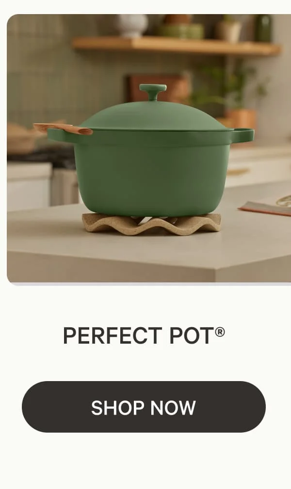 Perfect Pot | Shop Now
