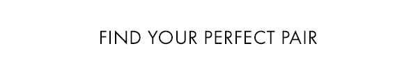 Find Your Perfect Pair